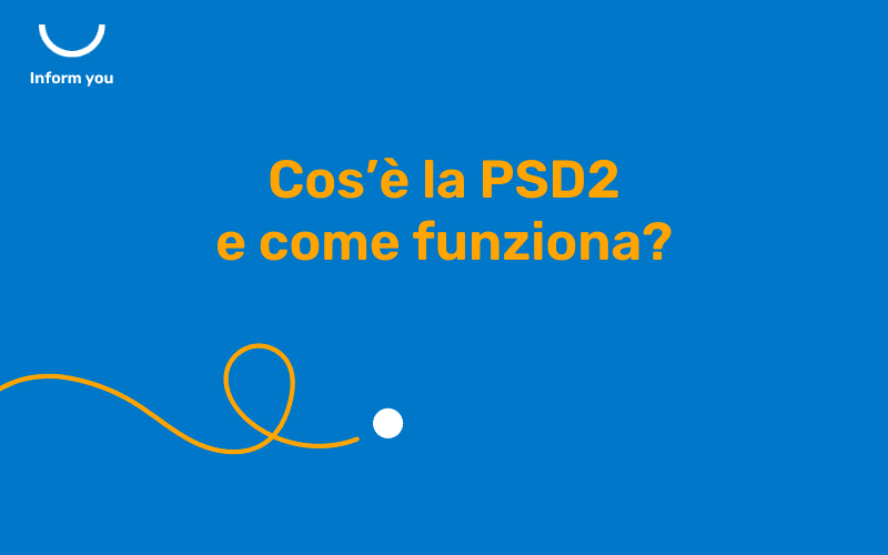 Cos’è la PSD2 e come funziona?